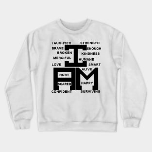 I am Crewneck Sweatshirt